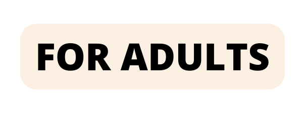 FOR ADULTS